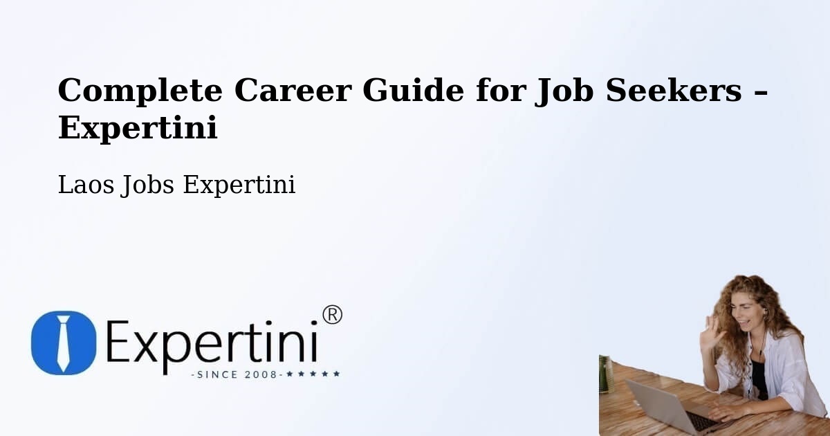 Career Guide for Job Seekers – Muang Vapi - Muang Vapi, Laos Jobs Expertini
