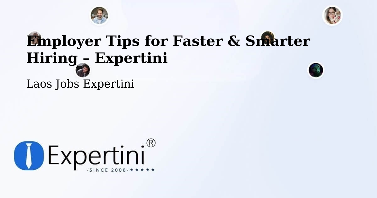 Employer Tips for Hiring & Recruitment – Muang Vapi - Muang Vapi, Laos Jobs Expertini