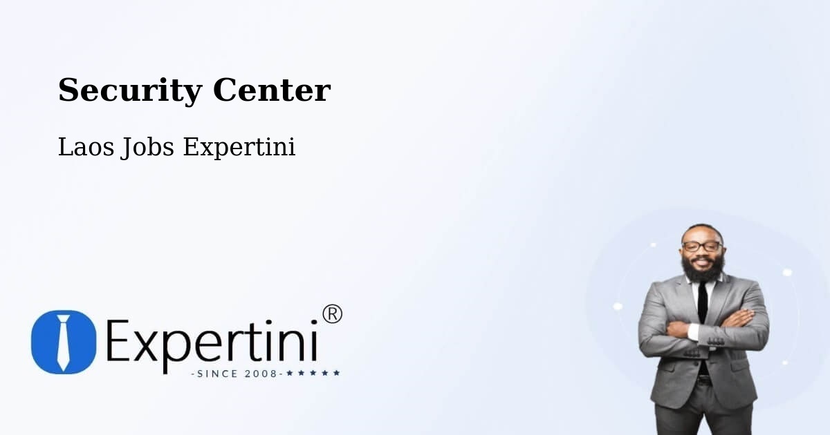 Security & Compliance – Muang Vapi - Laos Jobs Expertini